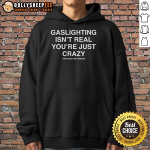 Alternative view of Official Gaslighting Isn't Real You're Just Crazy T-Shirt