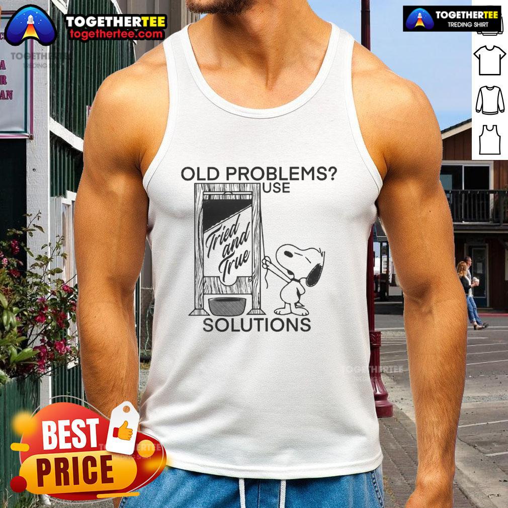 Pretty Snoopy Old Problems Use Tried And True Solutions Guillotine T-Shirt - Image 4