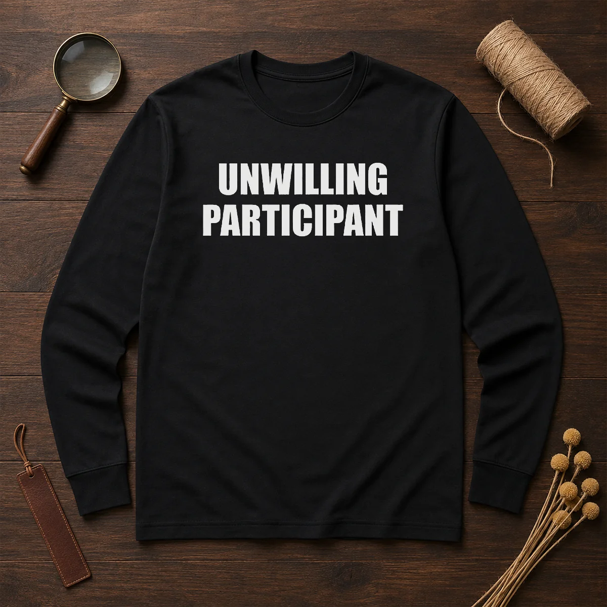 Funny Unwilling Participant Shirt - Image 6