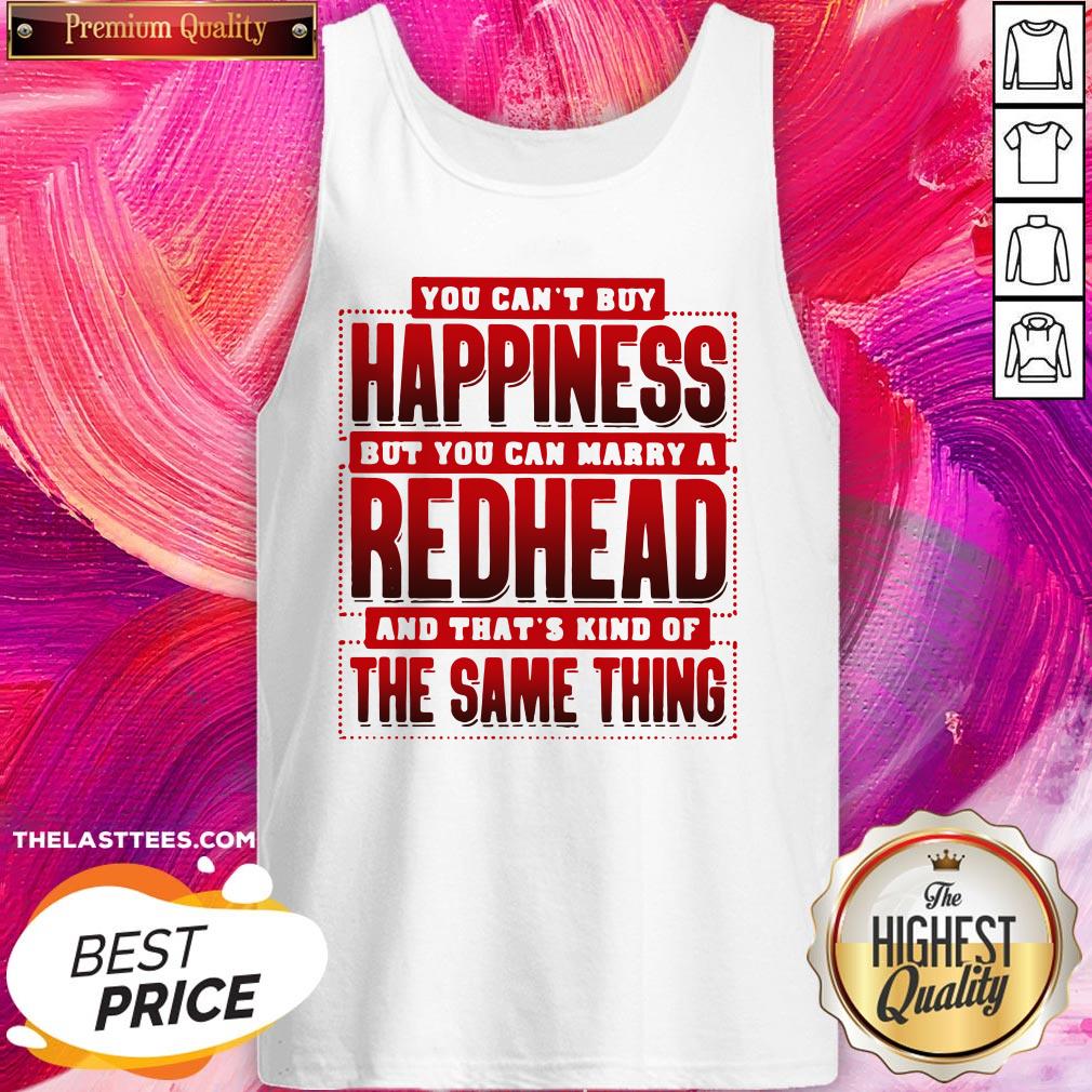 Good You Can’t Happiness But You Can Marry A Redhead Shirt - Image 3
