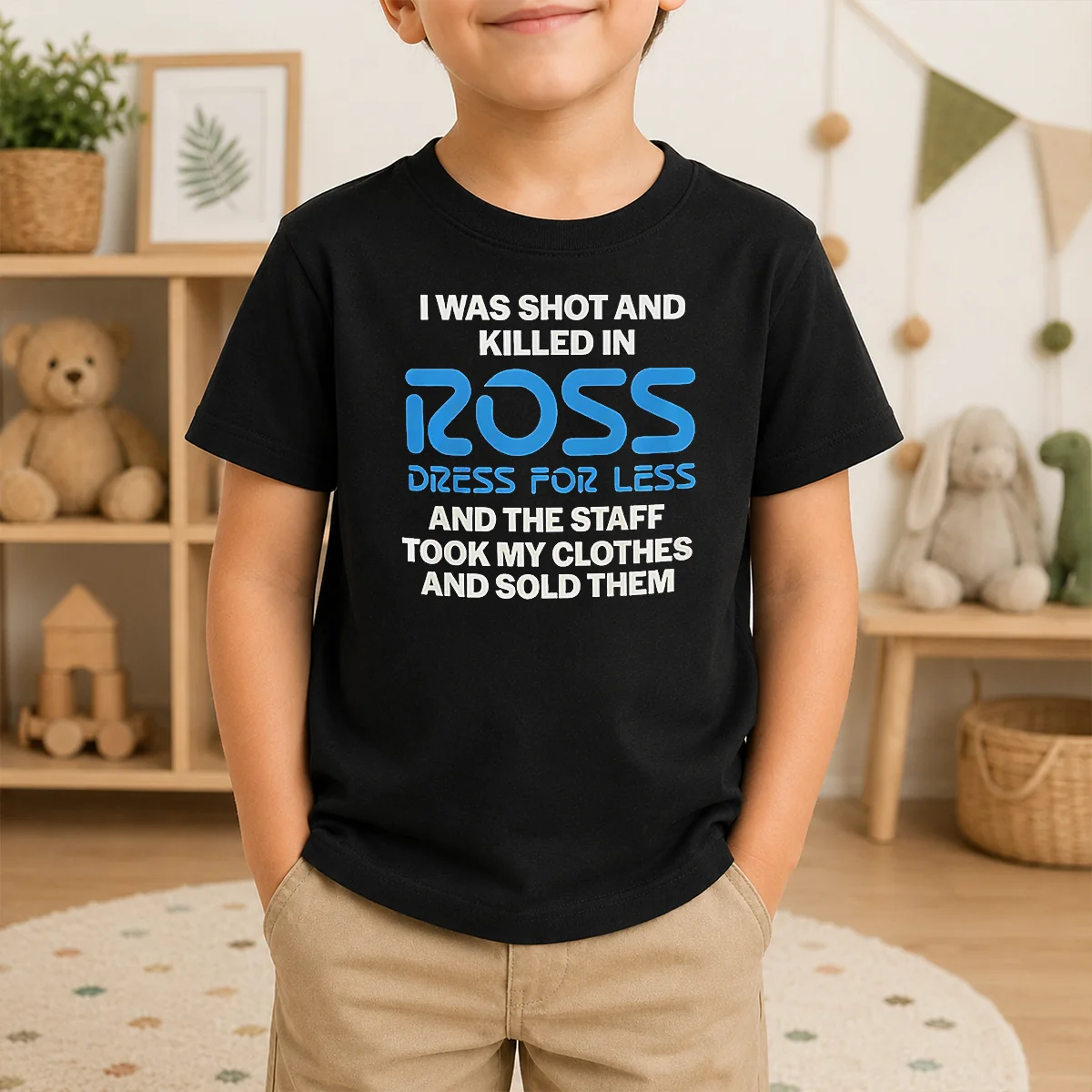 Hot Premium I Was Shot And Killed In Ross Dress For Less And The Staff Took My Clothes And Sold Them Shirt - Image 9