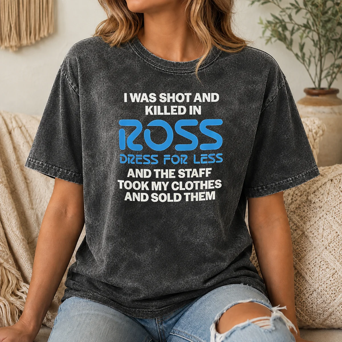 Hot Premium I Was Shot And Killed In Ross Dress For Less And The Staff Took My Clothes And Sold Them Shirt - Image 8