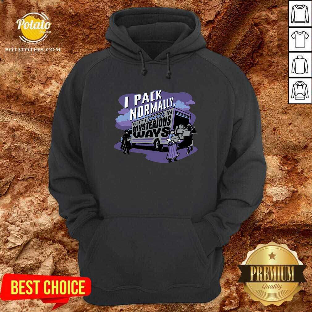 I Pack Normally But I Move In Mysterious Ways Shirt - Image 2