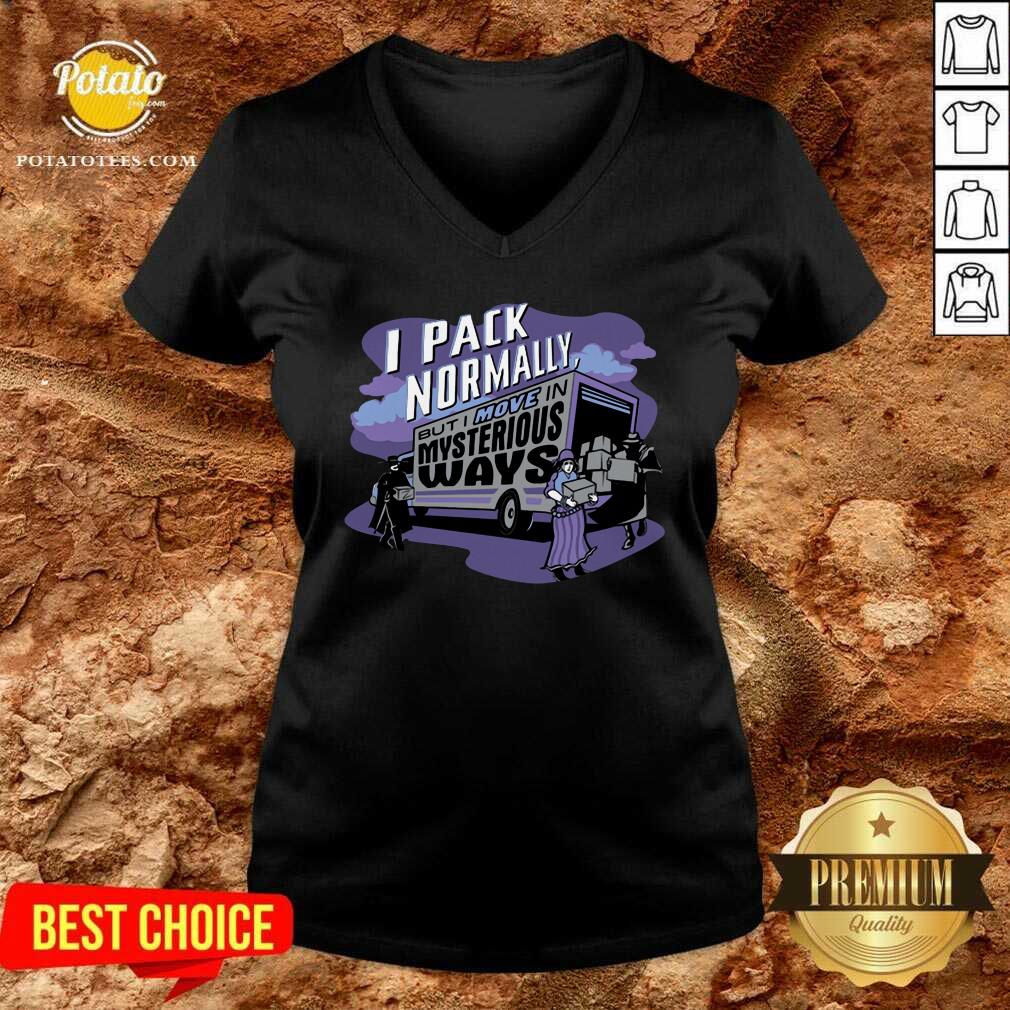 I Pack Normally But I Move In Mysterious Ways Shirt - Image 3