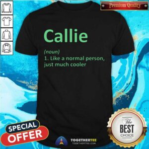 Official Callie Definition Personalized Name Shirt