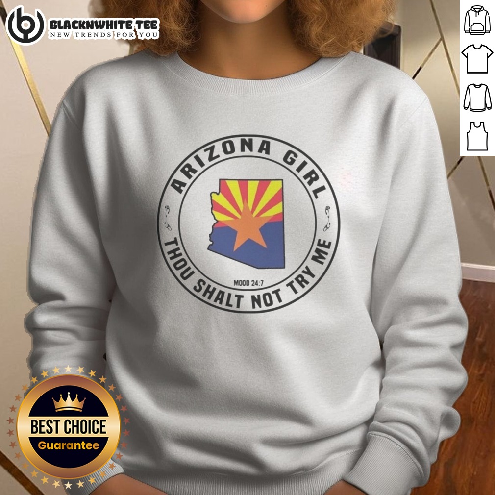 Original Arizona Girl Arizona Girl Thou Shalt Not Try Me Mood 24 7 Shirt - Image 4
