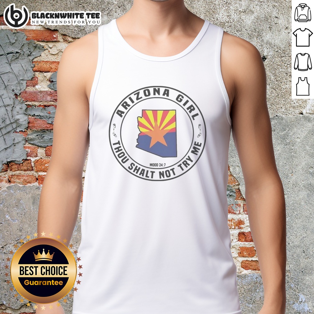 Original Arizona Girl Arizona Girl Thou Shalt Not Try Me Mood 24 7 Shirt - Image 5