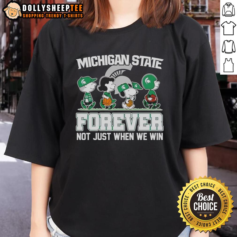 Original Peanuts X Michigan State Spartans Forever Fan Not Just When We Win Cartoon Characters T-Shirt - Image 3