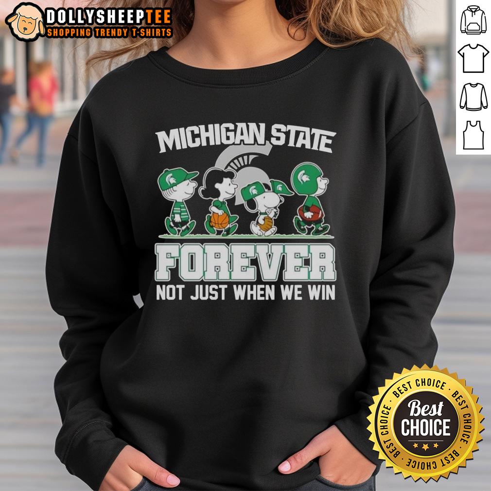 Original Peanuts X Michigan State Spartans Forever Fan Not Just When We Win Cartoon Characters T-Shirt - Image 5