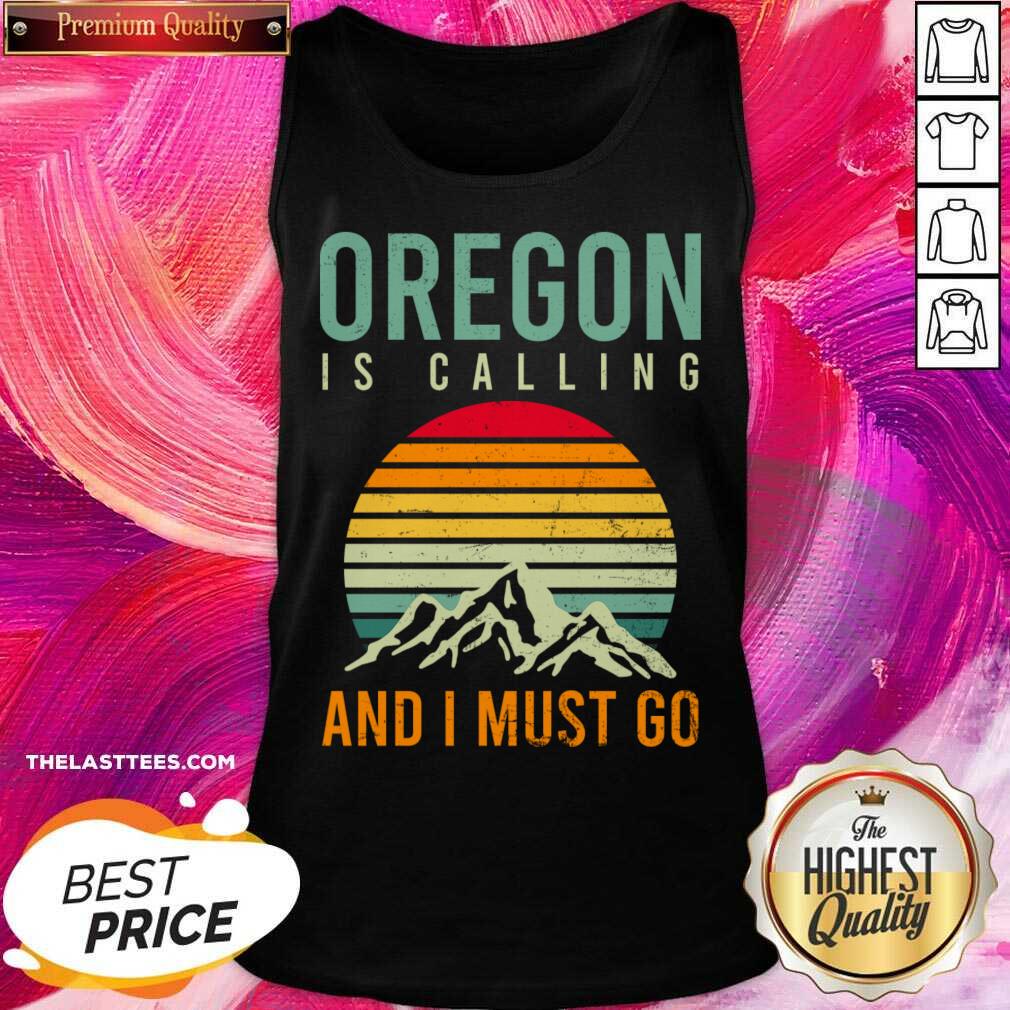 Oregon Is Calling And I Must Go Vintage Shirt - Image 3
