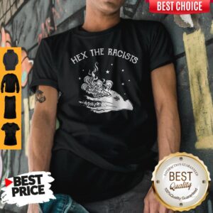 Nice Hex The Racists Shirt