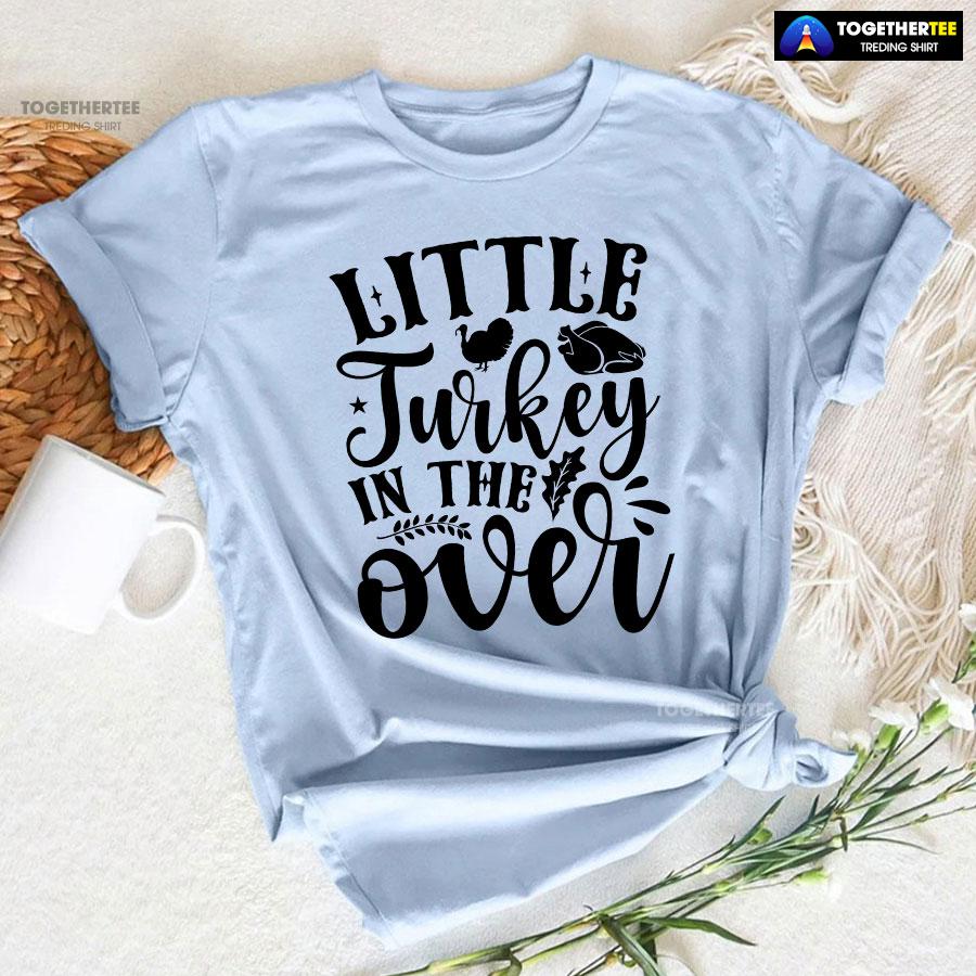 Little Turkey In The Oven T-Shirt - Image 6