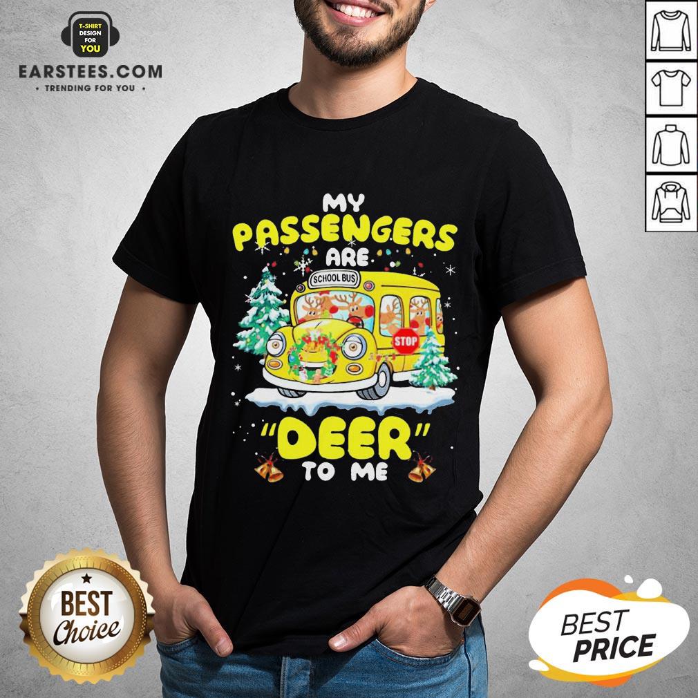 Hot Reindeers My Passengers Are School Bus Deer To Me Christmas Shirt
