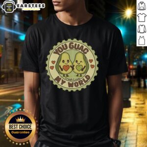Awesome You Guac My World Fresh Love Avocado T-Shirt