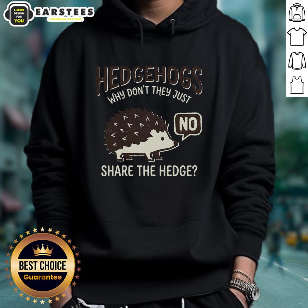 Funny Hedgehogs Why Don't They Just Share The Hedge T-Shirt - Image 2
