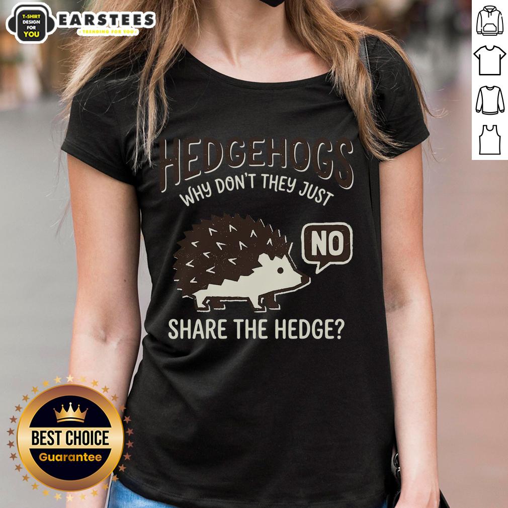 Funny Hedgehogs Why Don't They Just Share The Hedge T-Shirt - Image 3