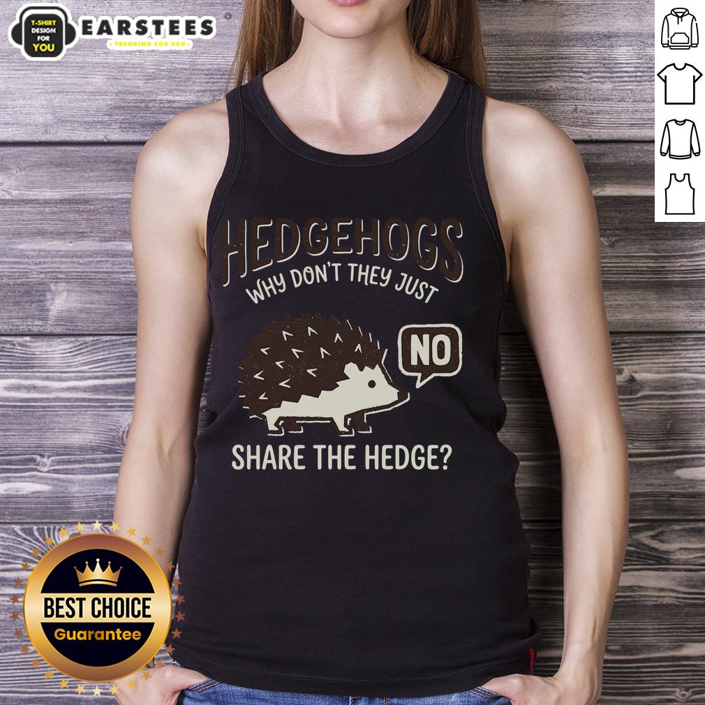 Funny Hedgehogs Why Don't They Just Share The Hedge T-Shirt - Image 4