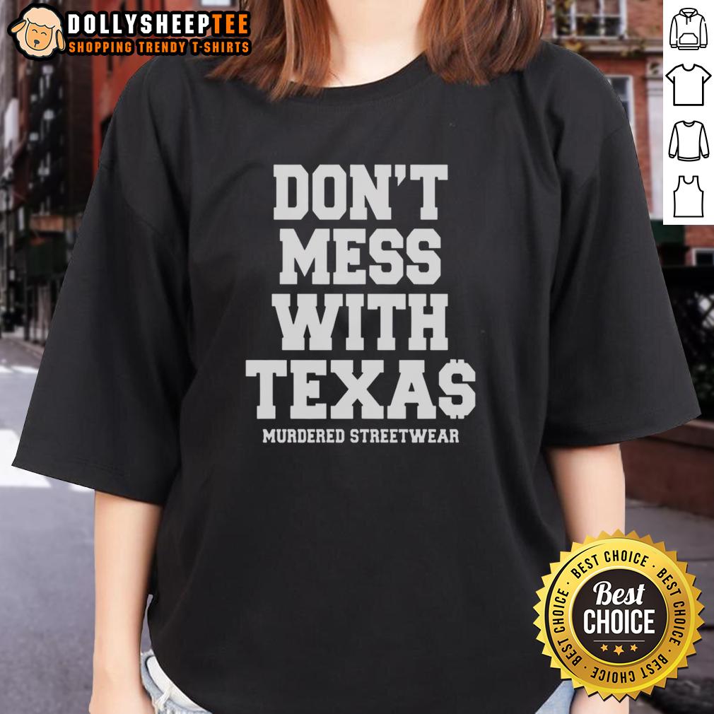 Top Murdered Streetwear Don't Mess With Texas T-Shirt - Image 3