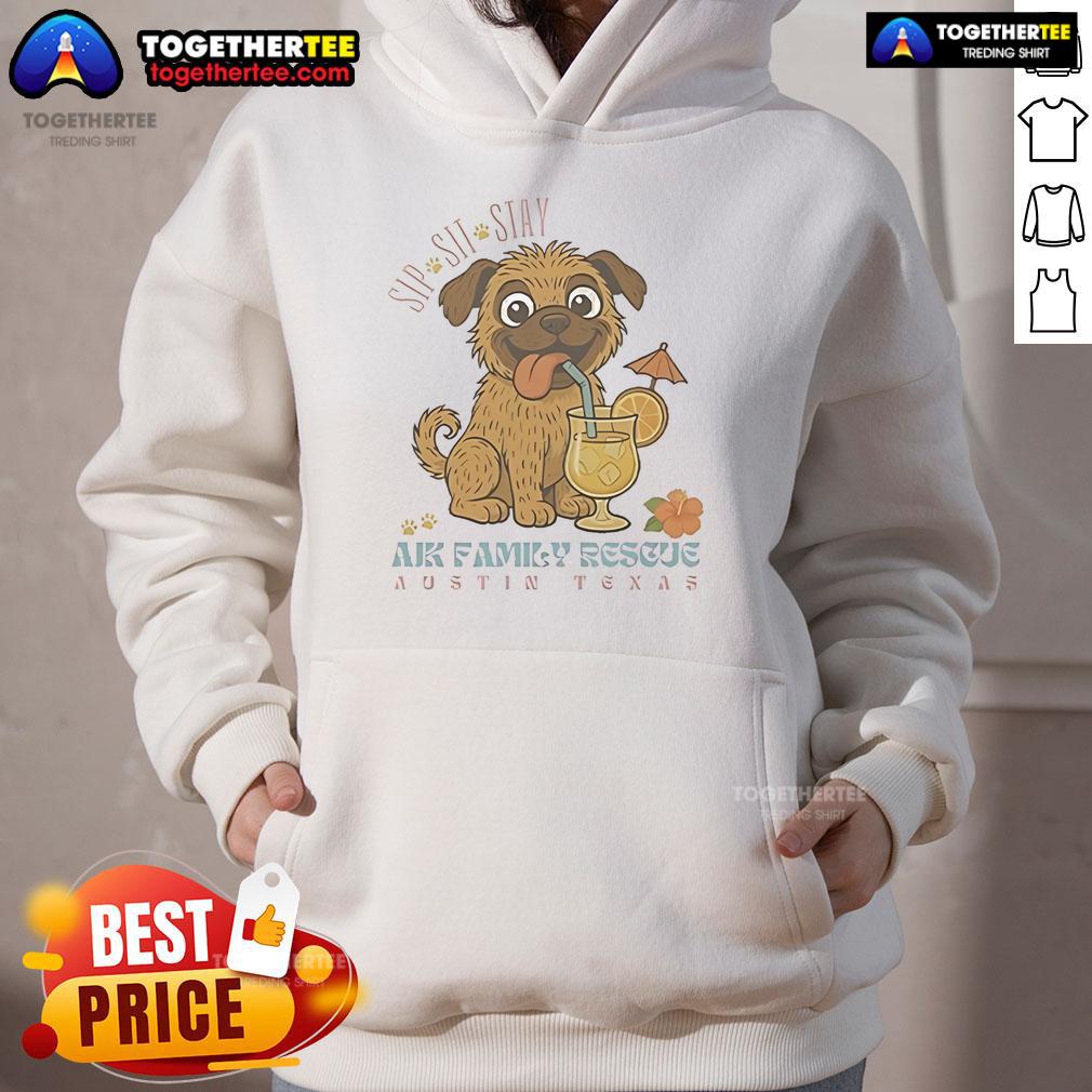 Official Sip Sit Stay Ajk Family Rescue Austin Texas T-Shirt - Image 2