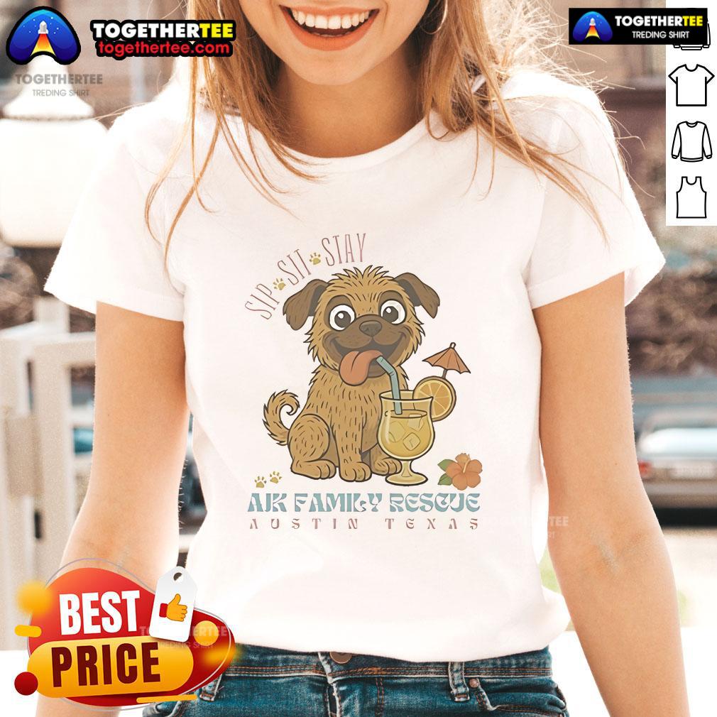 Official Sip Sit Stay Ajk Family Rescue Austin Texas T-Shirt - Image 3