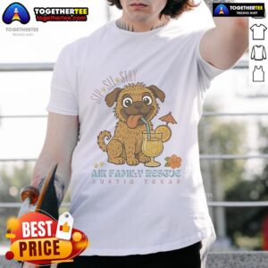Official Sip Sit Stay Ajk Family Rescue Austin Texas T-Shirt