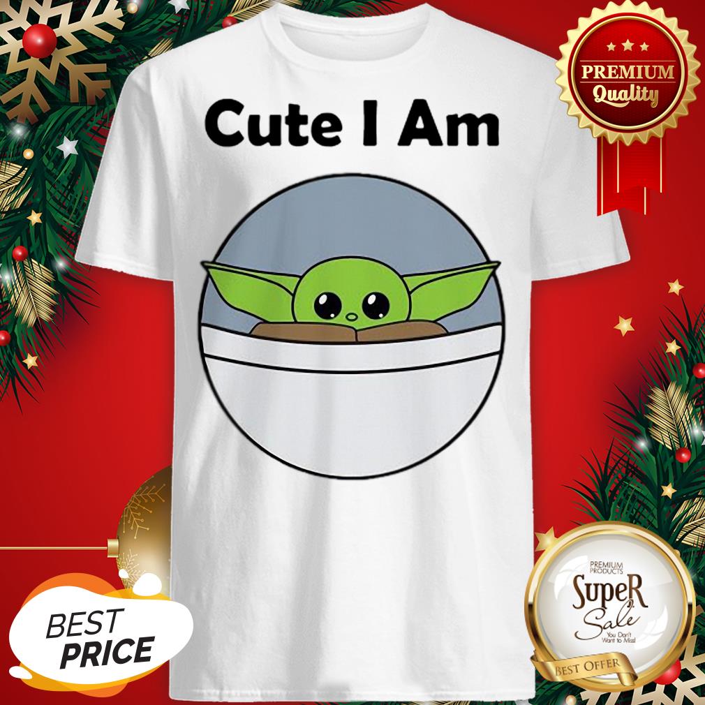 Official Cute I Am Baby Yoda Shirt