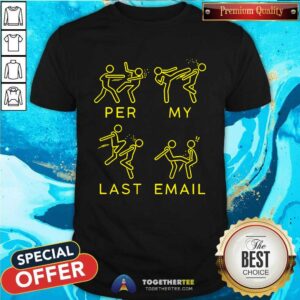 Per My Last Email T-shirt