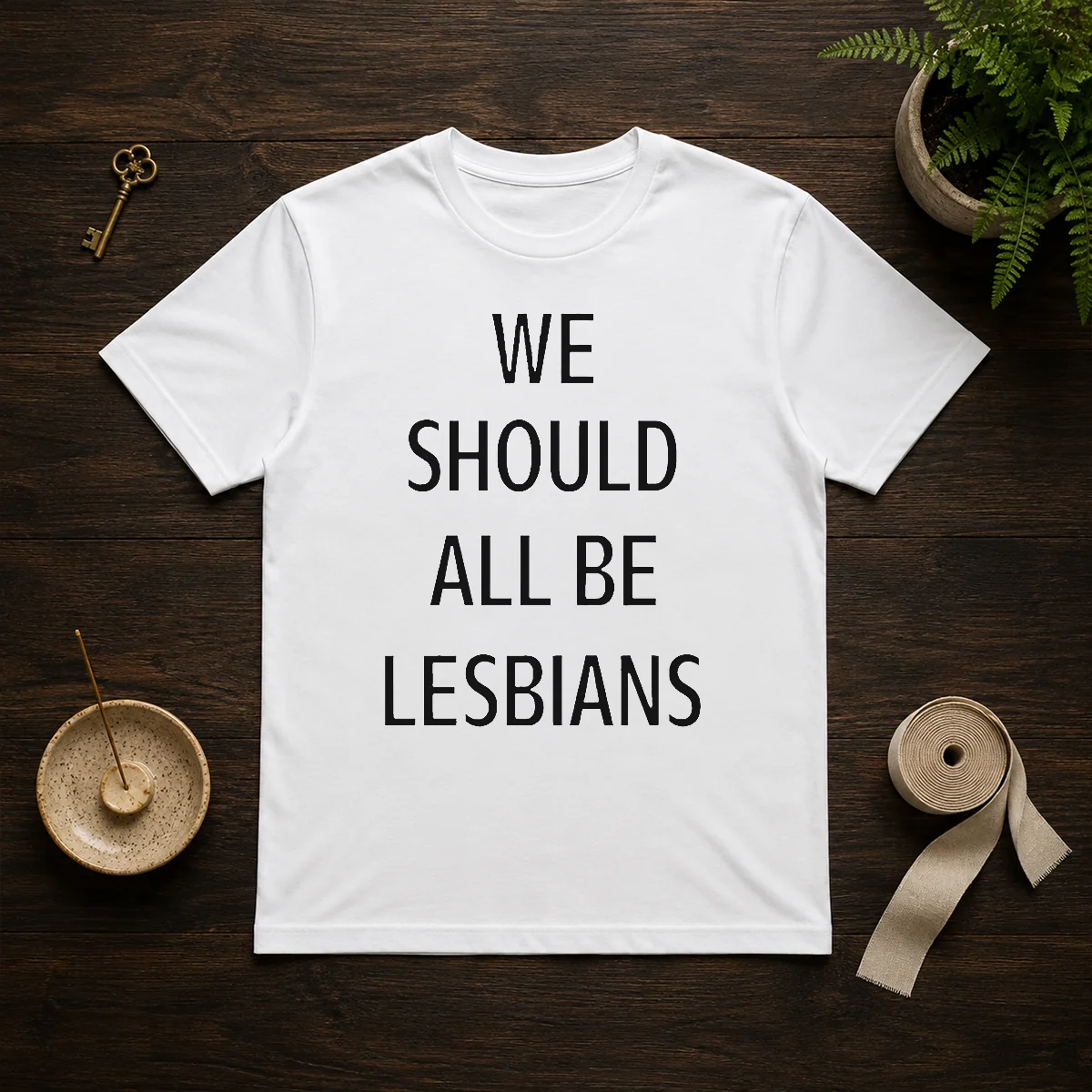Top We Should All Be Lesbians Quote Shirt