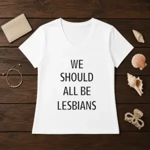 Alternative view of Top We Should All Be Lesbians Quote Shirt