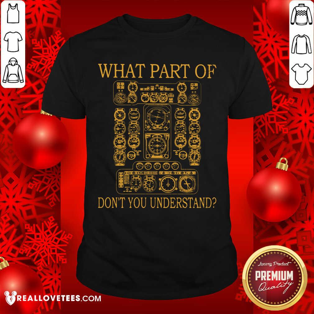 What Part Of Dont You Understand Shirt
