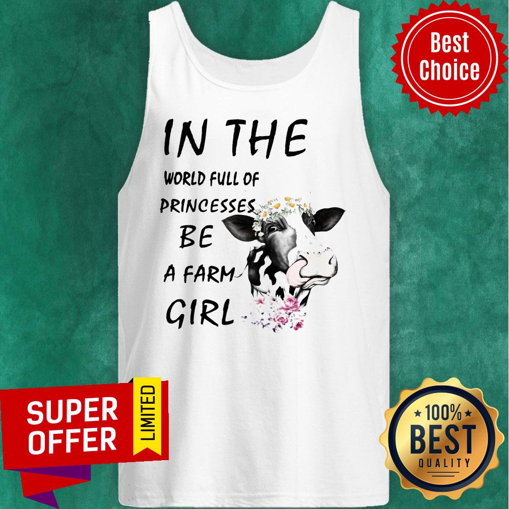 Awesome In The World Full Of Princesses Be A Farm Girl Shirt - Image 3