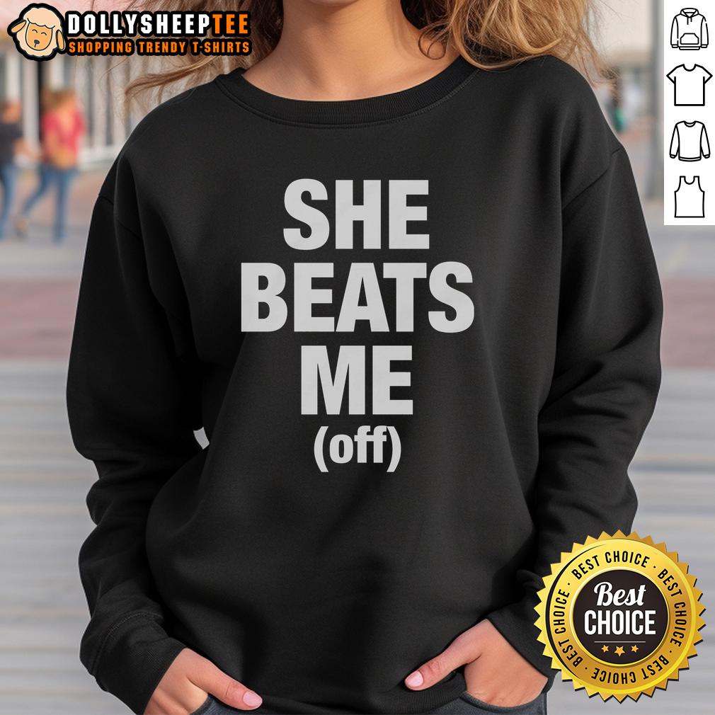 Official She Beats Me Off T-Shirt - Image 5