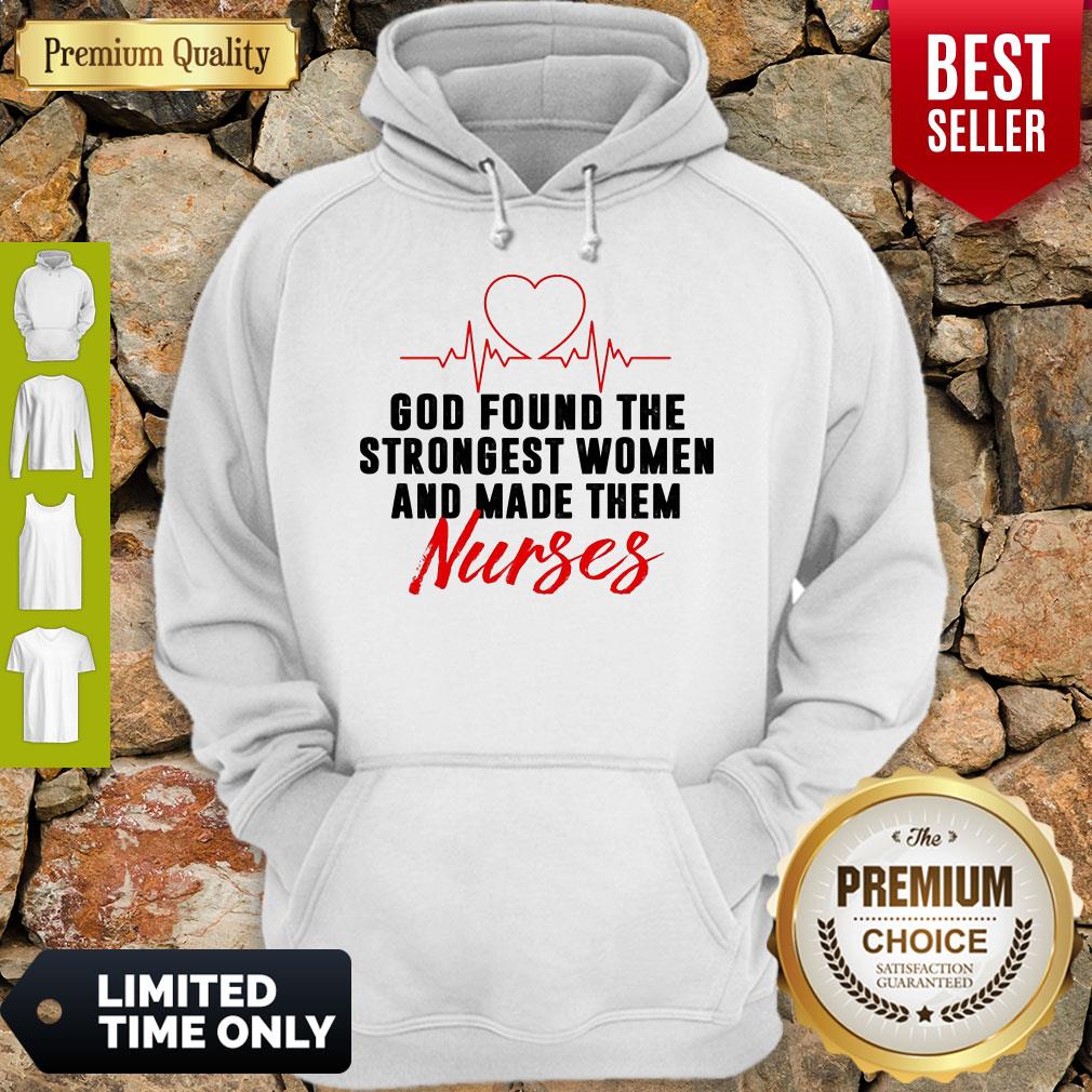 God Found The Strongest Women And Made Them Nurses Shirt - Image 5
