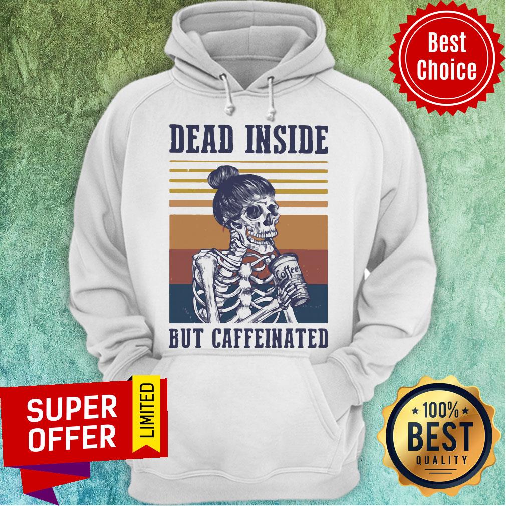 Premium Coffee Dead Inside But Coffeinated Shirt - Image 3
