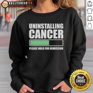 Alternative view of Awesome Uninstalling Cancer Please Hold For Remission T-Shirt