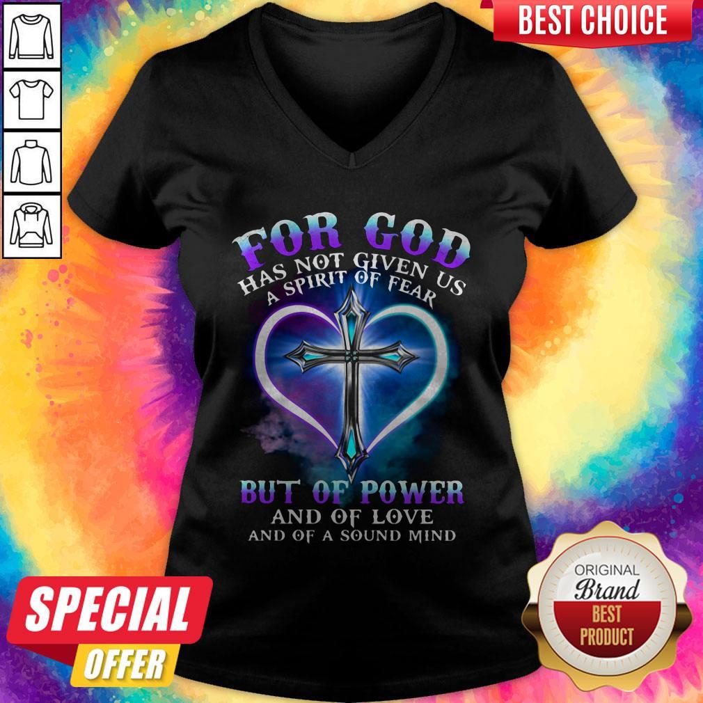 For God Has Not Given Us A Spirit Of Fear But Of Power And Of Love And Of A Sound Mind Cross Shirt - Image 2