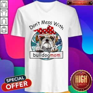 Alternative view of Good Don’t Mess With Bulldogmom Shirt