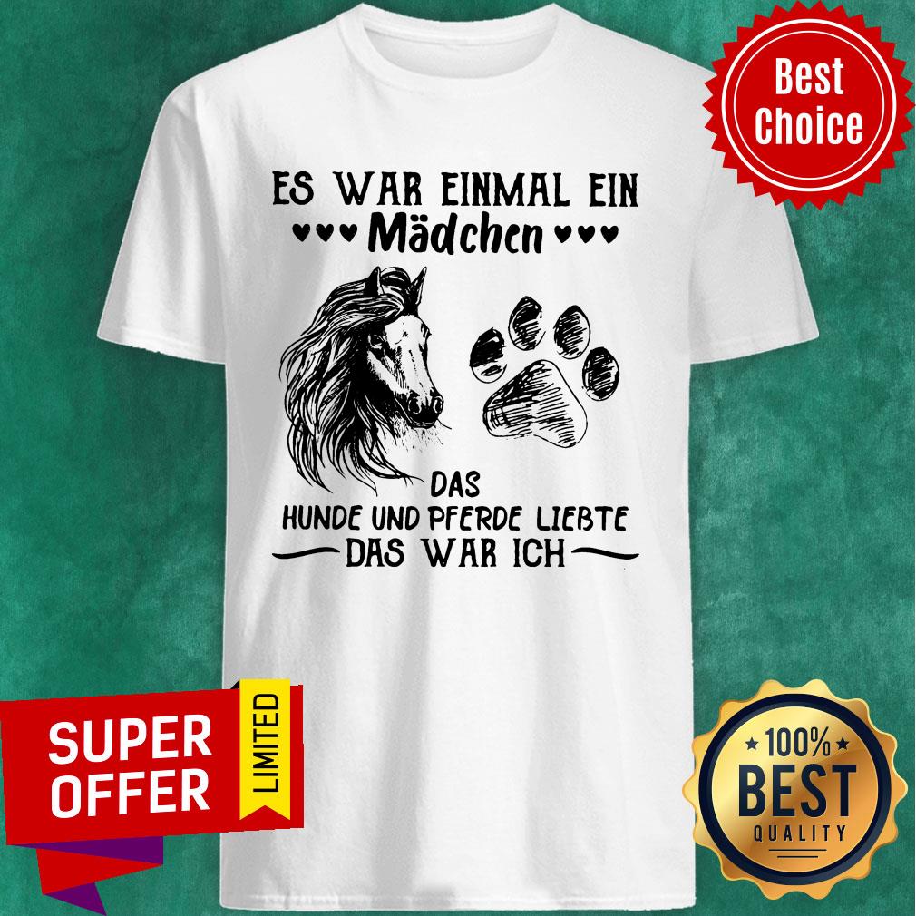 Horse And Paw Dog Es War Einmal Ein Madchen Das Hunde Und Pferde Liebte Shirt