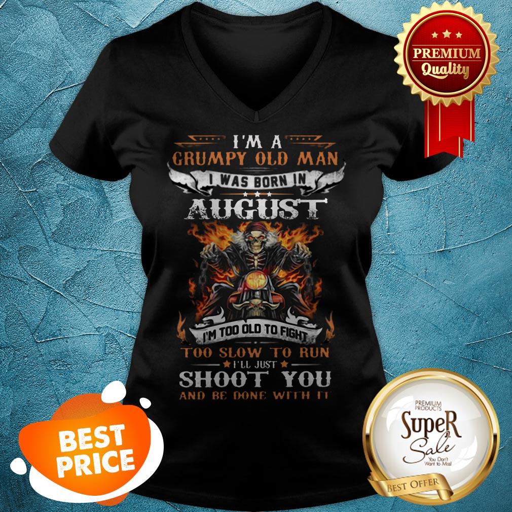 Nice Biker Skull Im A Grumpy Old Man I Was Born In August Shoot You Shirt - Image 2