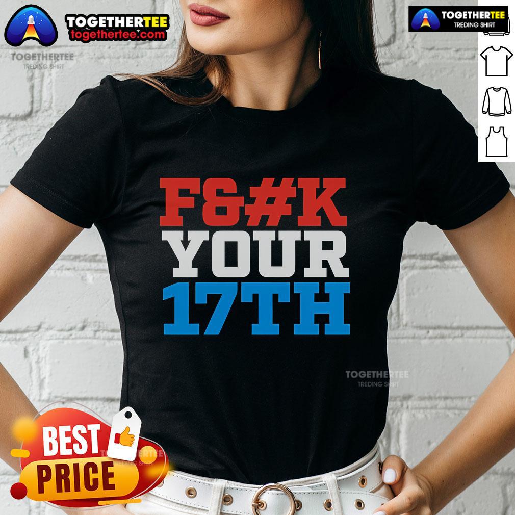 Top Fck Your 17th Us Out T-Shirt - Image 3