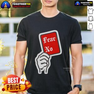 Top Fear No Handle T-Shirt