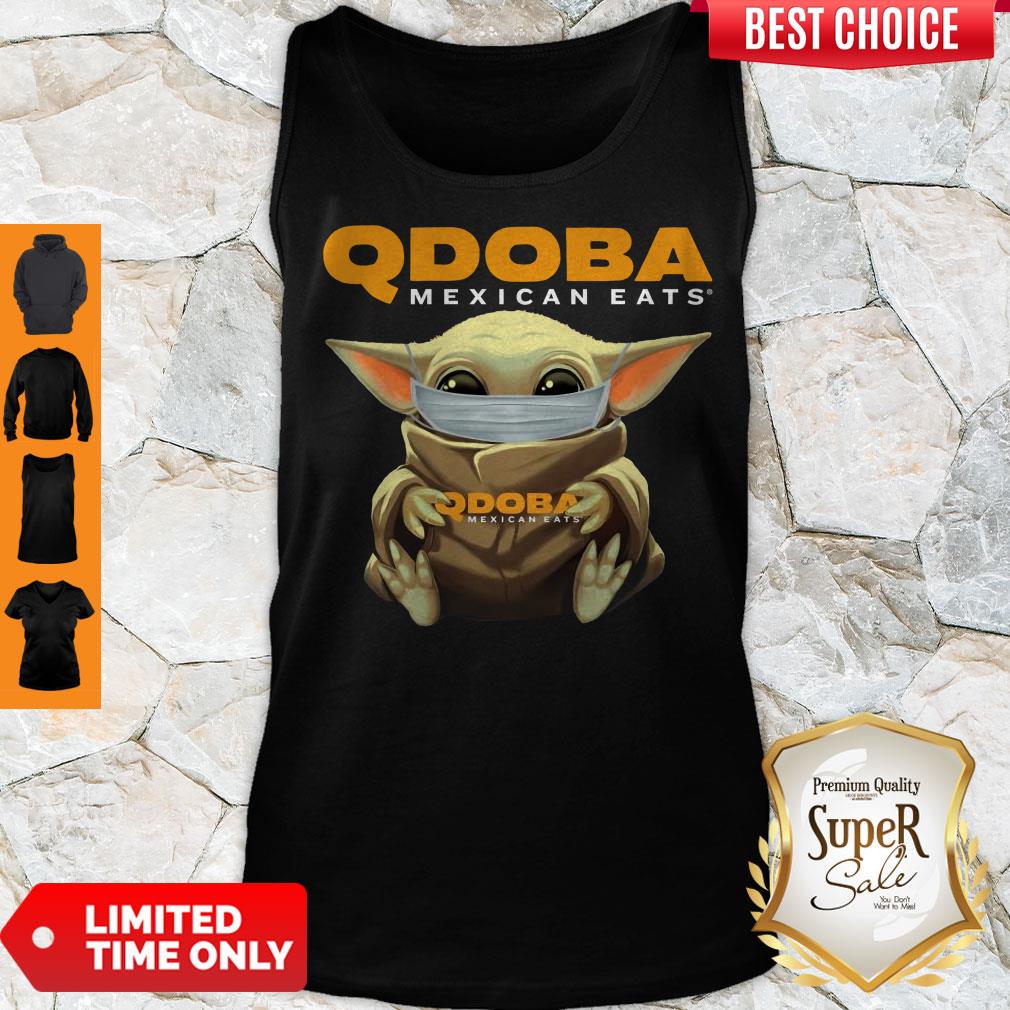 Pretty Baby Yoda Face Mask Qdoba Mexican Eats Shirt - Image 3