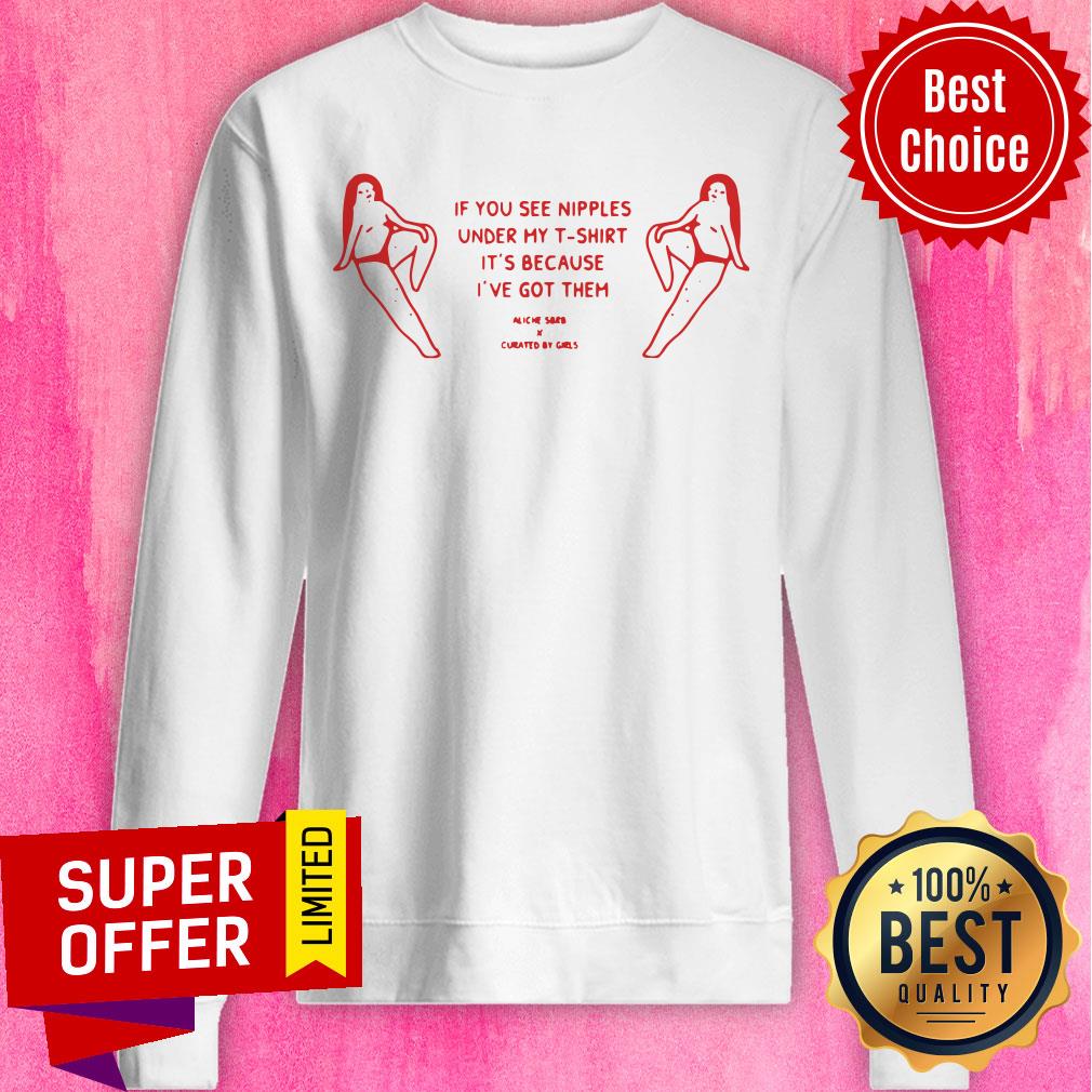If You See Nipples Under My T-shirt It's Because I've Got Them Shirt - Image 4