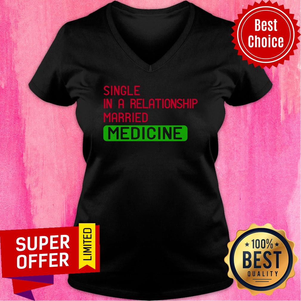 Single In A Relationship Married Medicine Shirt - Image 3