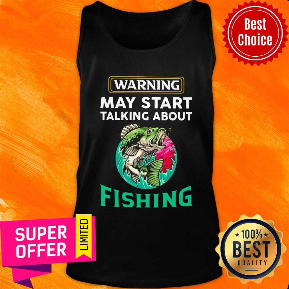 Warning May Start Talking About Fishing Shirt - Image 4