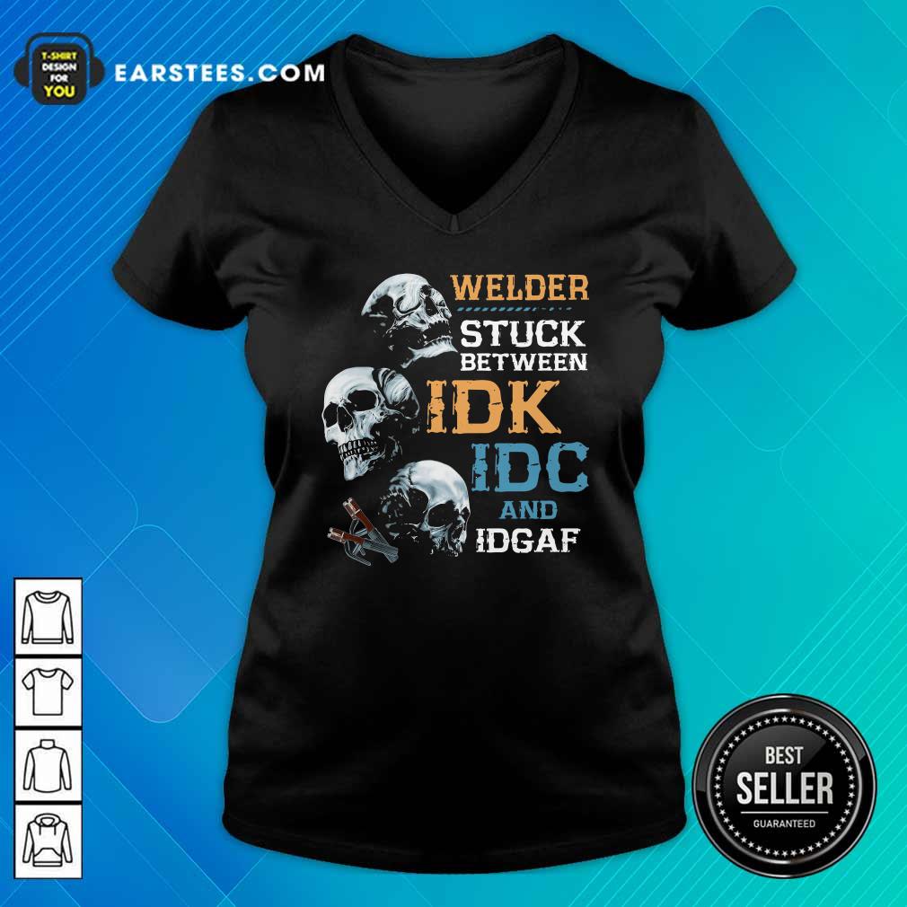 Funny Skulls Welder Stuck Between Idk Idc And Idgaf Shirt - Image 3
