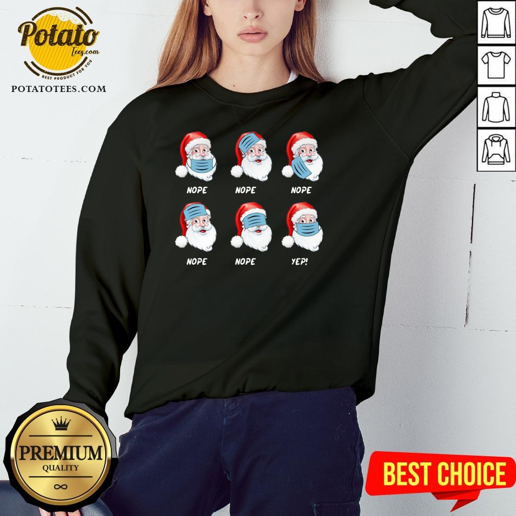 Good Santa Claus Wearing Mask Wrong Nope Christmas Shirt - Image 4