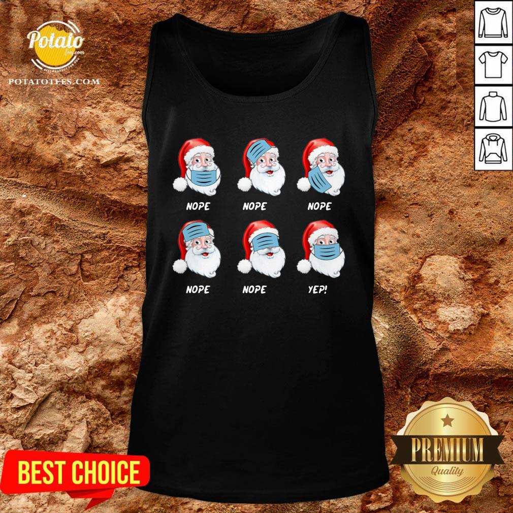 Good Santa Claus Wearing Mask Wrong Nope Christmas Shirt - Image 3