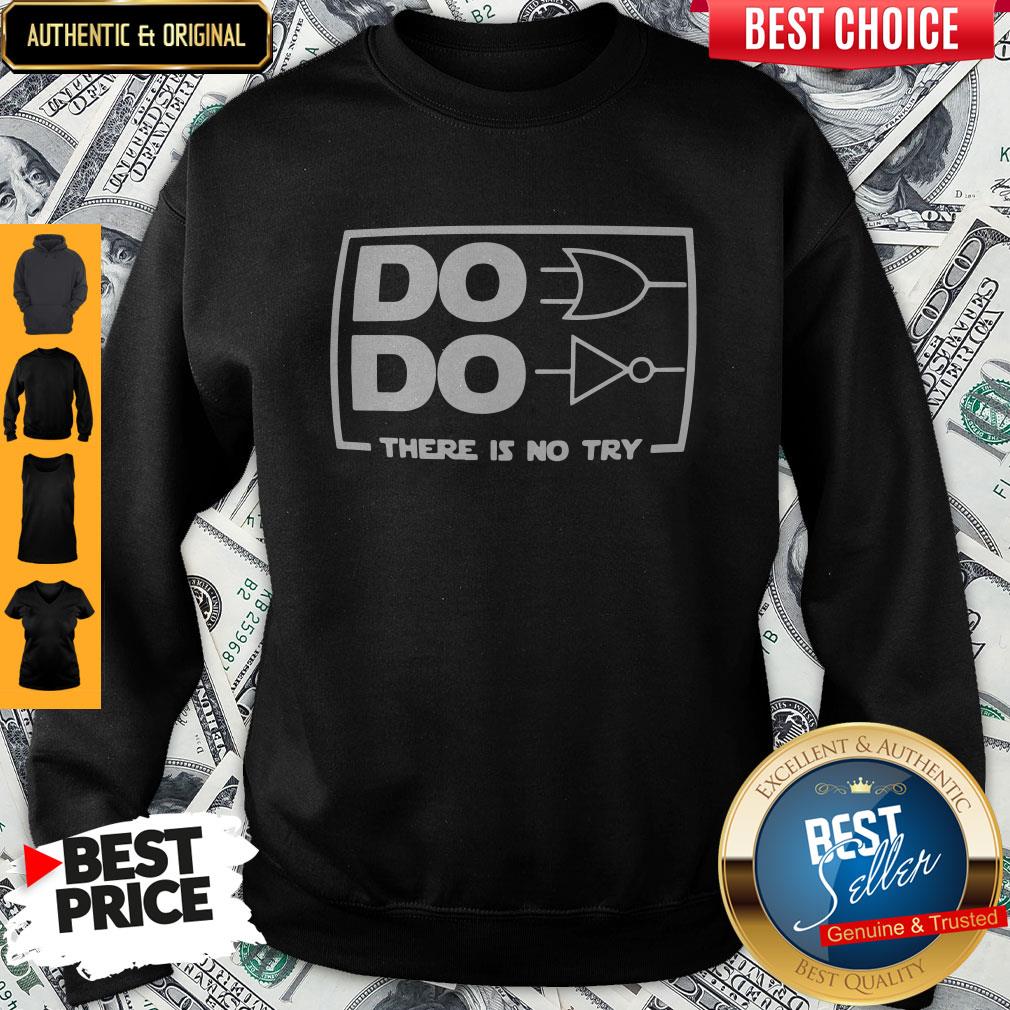 Official Do Do There Is No Try Shirt - Image 4