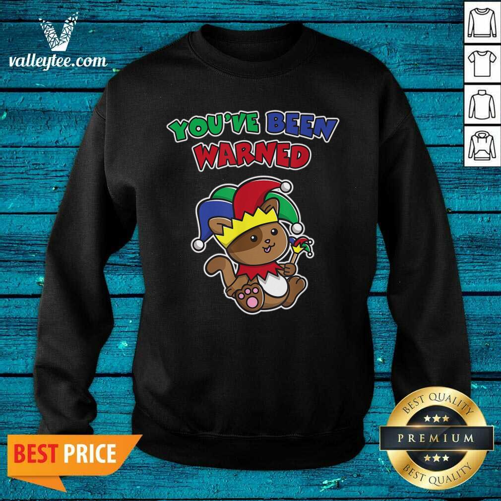 Beautiful You’ve Been Warned April Fool’s Funny Cat Jester Prankster Shirt - Image 3